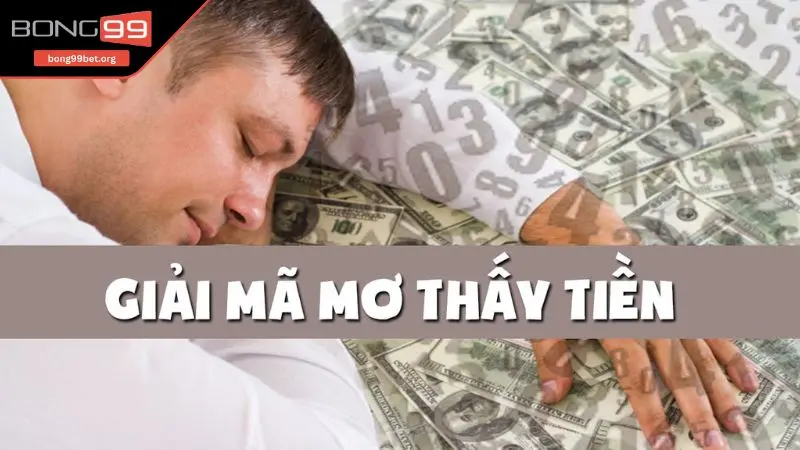 Giải mã giấc mơ khi nhìn thấy tiền